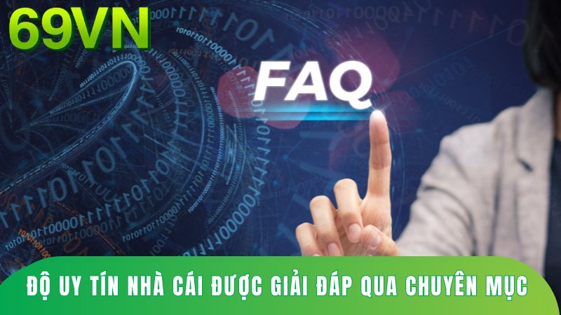 Độ uy tín nhà cái được giải đáp qua chuyên mục