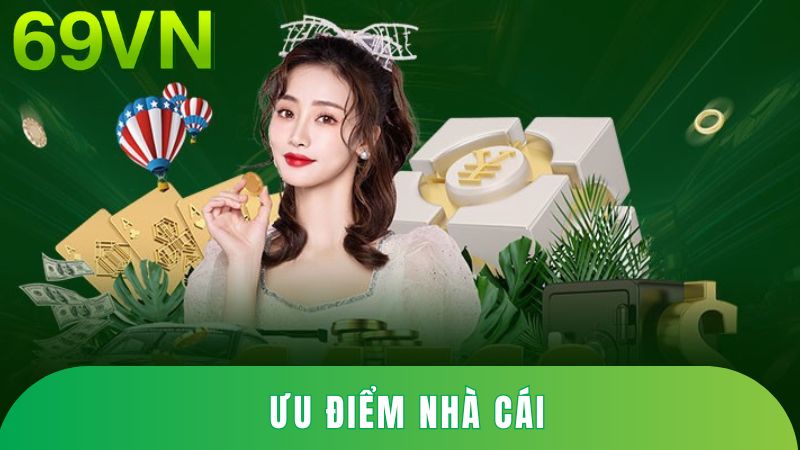 Ưu điểm nhà cái 69vn