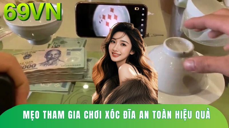Mẹo tham gia chơi xóc đĩa an toàn hiệu quả